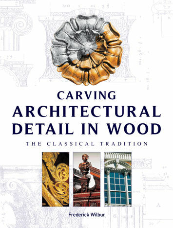 обложка книги Carving Architectural Detail in Wood: The Classical Tradition книга Carving Architectural Detail in Wood: The Classical Tradition, автор: Frederick Wilbur